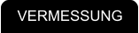 VERMESSUNG