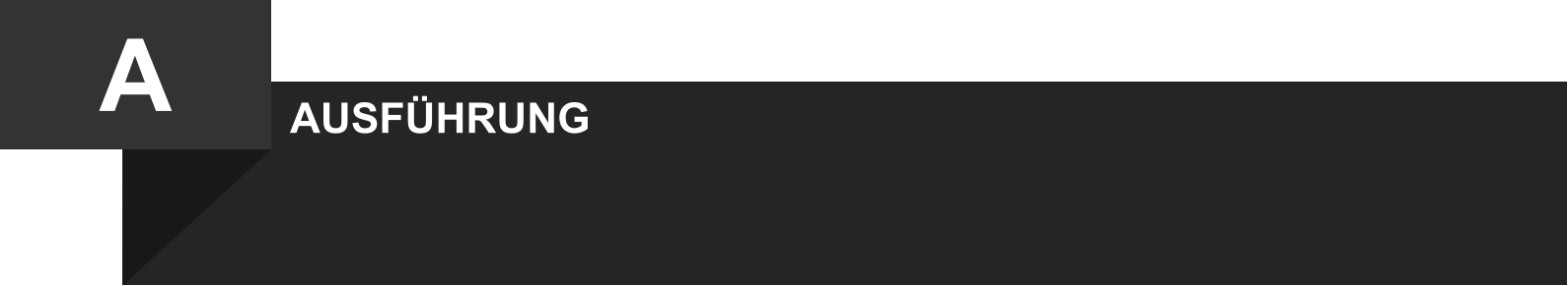 AUSFÜHRUNG  A