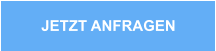 JETZT ANFRAGEN